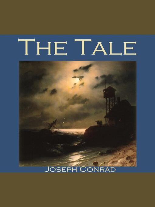 Title details for The Tale by Joseph Conrad - Available